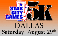 Come to the StarCityGames.com $5K in Dallas!
