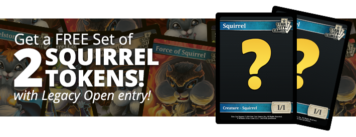 Get two free random squirrel tokens with $10,000 Legacy Open Entry!