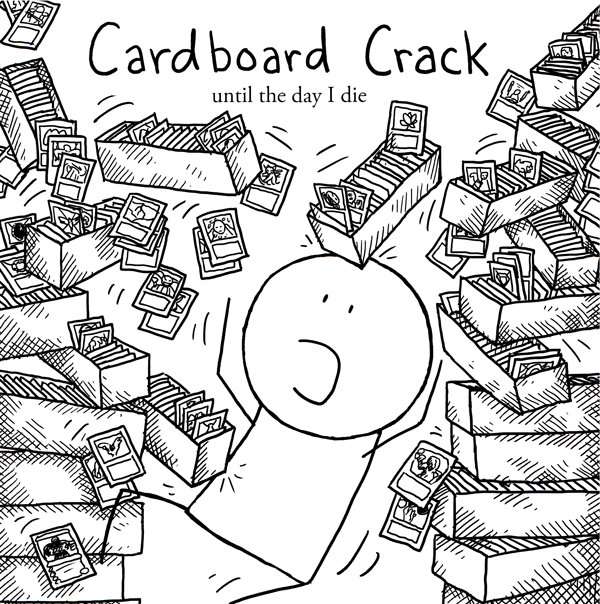 Cardboard Crack until the day I die