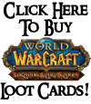 Click here to buy World of Warcraft TCG Loot Cards!