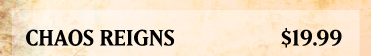 Chaos Reigns -- $19.99