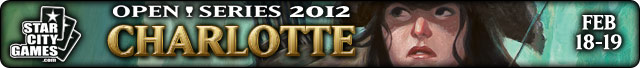 Live Coverage of StarCityGames.com Open Series Charlotte, February 18-19, 2012