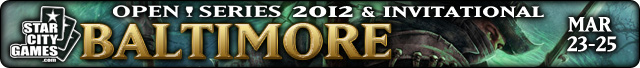 Live Coverage of StarCityGames.com Open Series Baltimore featuring the Invitational, March 23-25, 2012