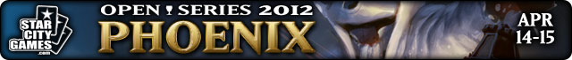 Live Coverage of StarCityGames.com Open Series Phoenix, April 14-15, 2012