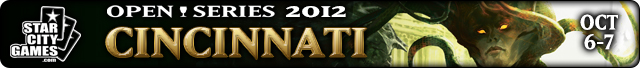 Live Coverage of StarCityGames.com Open Series Cincinnati, October 6-7, 2012