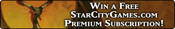 Win a free StarCityGames.com Premium Subscription!