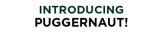 Introducing Puggernaut