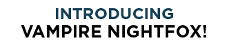Introducing Vampire Nightfox