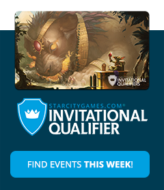 StarCityGames.com Invitational Qualifiers! Find events this week!