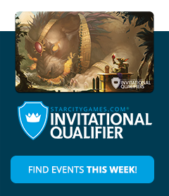 StarCityGames.com Invitational Qualifiers! Find events this week!