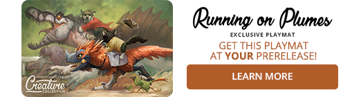 Running on Plumes Exclusive Playmat Get this playat at your prerelease!