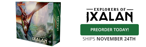 Preorder Explorers of Ixalan! Ships November 24th